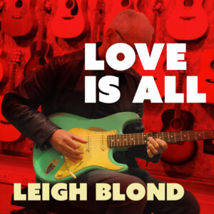 Leigh Blond - Love is All